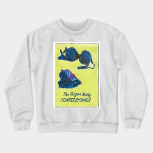 The Sugar Baby Confessionals podcast Crewneck Sweatshirt